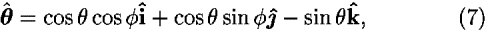 <b> <i>theta</i> </b>-hat = cos  <i>theta</i>  cos  <i>phi</i> <b>�</b> + cos  <i>theta</i>  sin  <i>phi</i> <b>j-hat </b> � sin  <i>theta</i> <b>k-hat </b>,