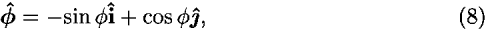 <b> <i>phi</i>-hat </b> = �sin  <i>phi</i> <b>�</b> + cos  <i>phi</i> <b>j-hat </b>,
