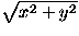 sqrt(<i>x</i><sup>2</sup> + <i>y</i><sup>2</sup>)