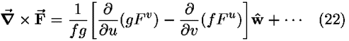 [bold del]-vector  � <b>F-vector </b> = (1/<i>f</i><i>g</i>)[(([partial-derivative])/([partial-derivative]<i>u</i>))(<i>g</i><i>F</i><sup><i>v</i></sup>)�(([partial-derivative])/([partial-derivative]<i>v</i>))(<i>f</i><i>F</i><sup><i>u</i></sup>)]<b>w-hat </b> + [centered ellipsis]