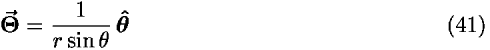 <b> <i>Theta</i>-vector </b> = (1/(<i>r</i> sin  <i>theta</i>)) <b> <i>theta</i>-hat </b>