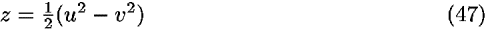 <i>z</i> = (1/2)(<i>u</i><sup>2</sup> � <i>v</i><sup>2</sup>)