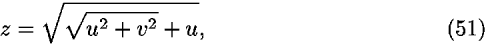 <i>z</i> = sqrt( sqrt(<i>u</i><sup>2</sup> + <i>v</i><sup>2</sup>) + <i>u</i>),