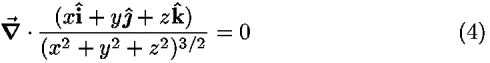 [bold del]-vector �(((<i>x</i><b>�</b> + <i>y</i><b>j-hat </b> + <i>z</i><b>k-hat </b>))/((<i>x</i><sup>2</sup> + <i>y</i><sup>2</sup> + <i>z</i><sup>2</sup>)<sup>3/2</sup>)) = 0